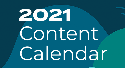 2021 Content Calendar 2021 Content Calendar