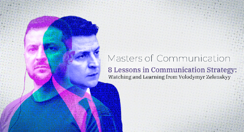 8 Lessons in Communication Strategy: Learning from Volodymyr Zelenskyy