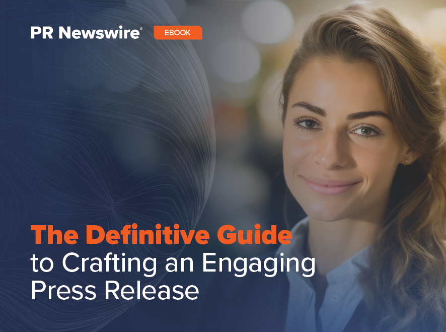 The Ultimate Guide from PR Newswire on Creating a Compelling Press Release The Ultimate Guide from PR Newswire on Creating a Compelling Press Release
